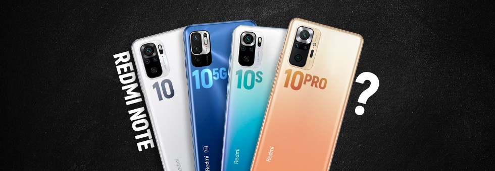 REDMI NOTE 10, 10S, 10 5G, 10 PRO and 10 PRO MAX: which cell phone